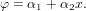 φ = α  +α  x.      1    2