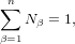 ∑n     Nβ = 1, β=1