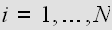 $i=1,\ldots ,N$