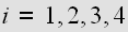 $i=1,2,3,4$