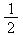 $\frac{1}{2}$