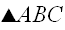 $\blacktriangle ABC$