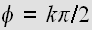 $\phi =k\pi /2$