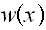$w\left( x\right) $
