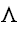 $\Lambda $