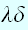 $\lambda \delta $