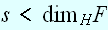 $s<\dim _{H}F$