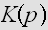 $K\left( p\right) $