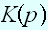 $K\left( p\right) $