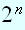 $2^{n}$