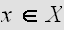$x\in X $