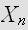 $X_{n}$