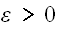 $\varepsilon >0$
