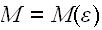 $M=M(\varepsilon )$