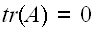 $tr(A)=0$
