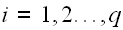 $i=1,2...,q$