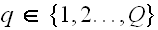 $q\in \{1,2...,Q\}$