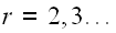 $r=2,3...$