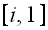 $\left[ i,1\right] $