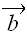 $\overrightarrow{b}$