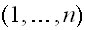 $(1,\ldots ,n)$