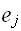 $e_{j}$