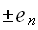 $\pm e_{n}$