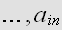 $\ldots ,a_{in}$