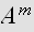 $A^{m}$