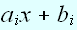 $a_{i}x+b_{i}$