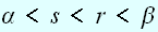 $\alpha <s<r<\beta $