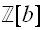$\U{2124} [b]$