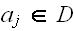 $a_{j}\in D$