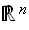 $\U{211d} ^{n}$