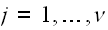 $j=1,\ldots ,\nu $