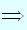 $\Longrightarrow $