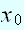 $x_{0}$