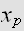 $x_{p}$