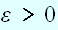 $\varepsilon >0$