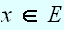 $x\in E$